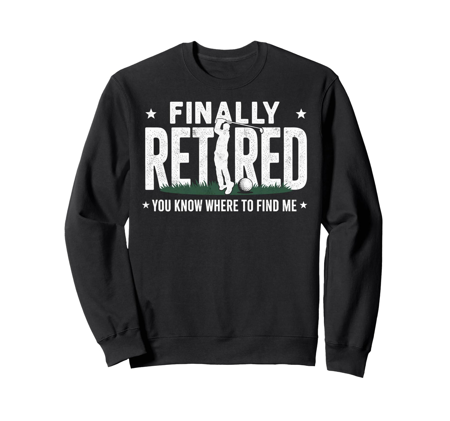 Finnaly Retired You Know Where Sweatshirt - Aesthetic Graphic Men Women - T-Shirt, Sweatshirt, Hoodie