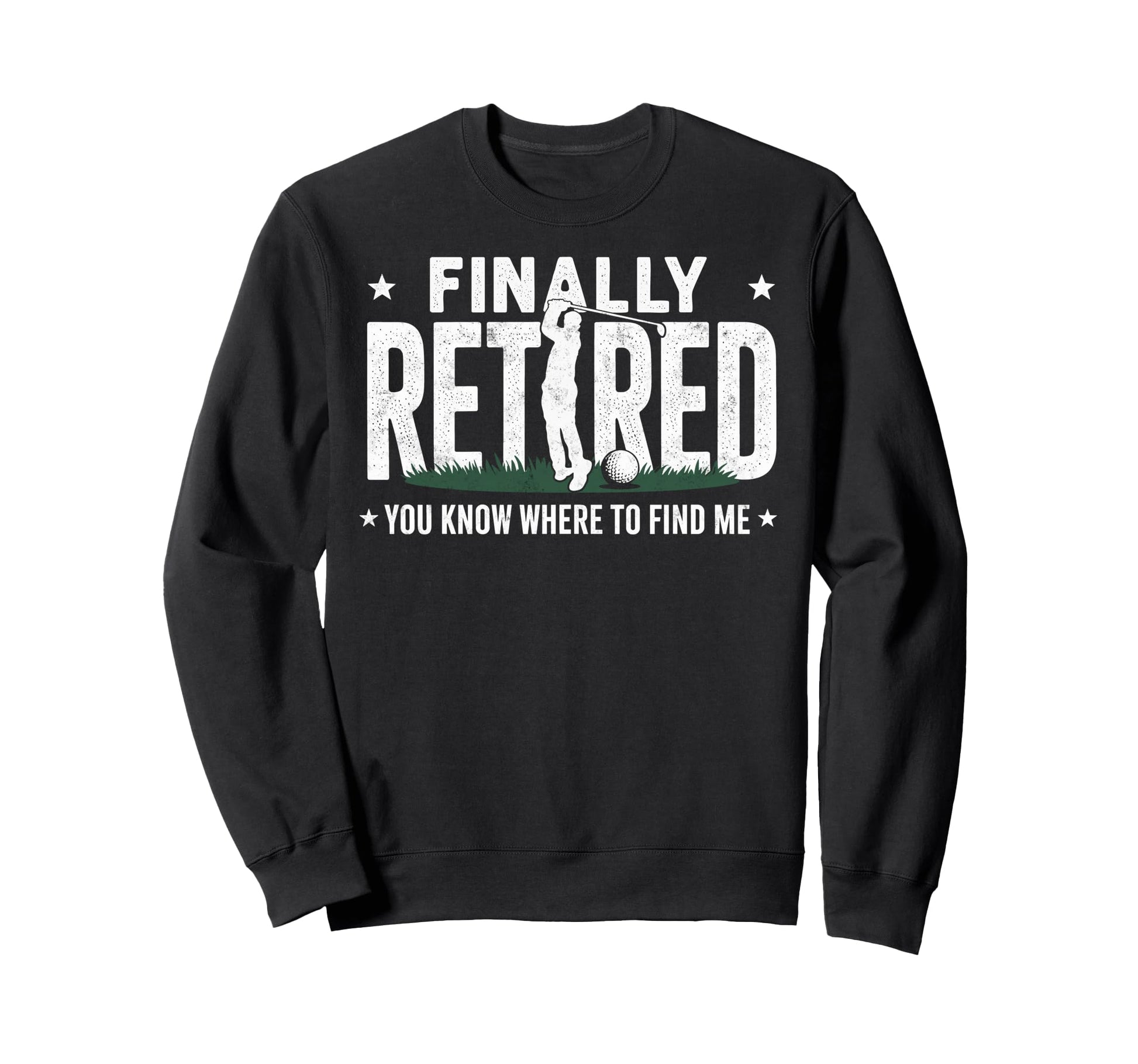 Finnaly Retired You Know Where Sweatshirt - Aesthetic Graphic Men Women - T-Shirt, Sweatshirt, Hoodie
