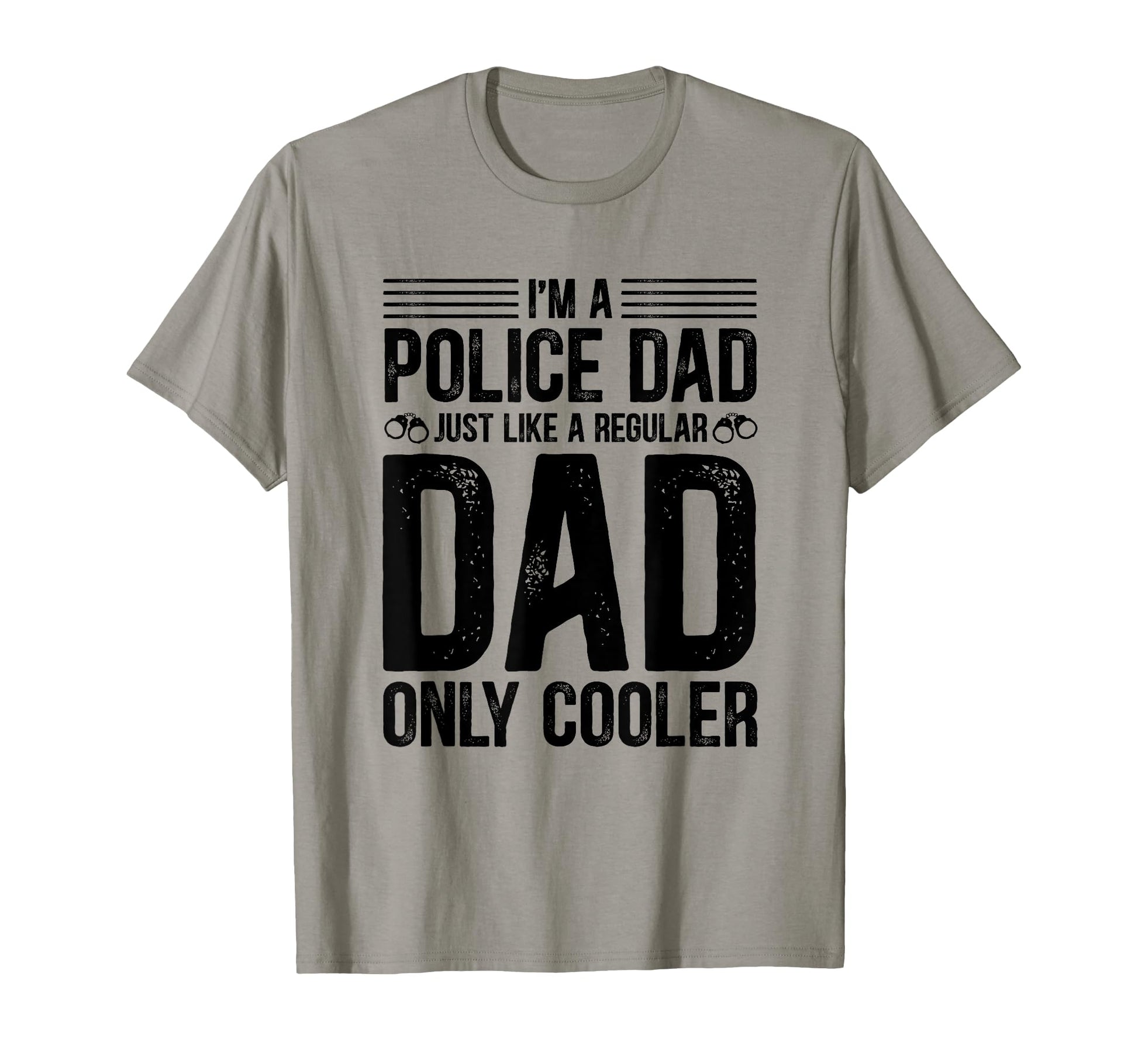 Im Police Dad Just Regular Dad Only T-Shirt - Aesthetic Graphic Unisex - T-Shirt, Sweatshirt, Hoodie