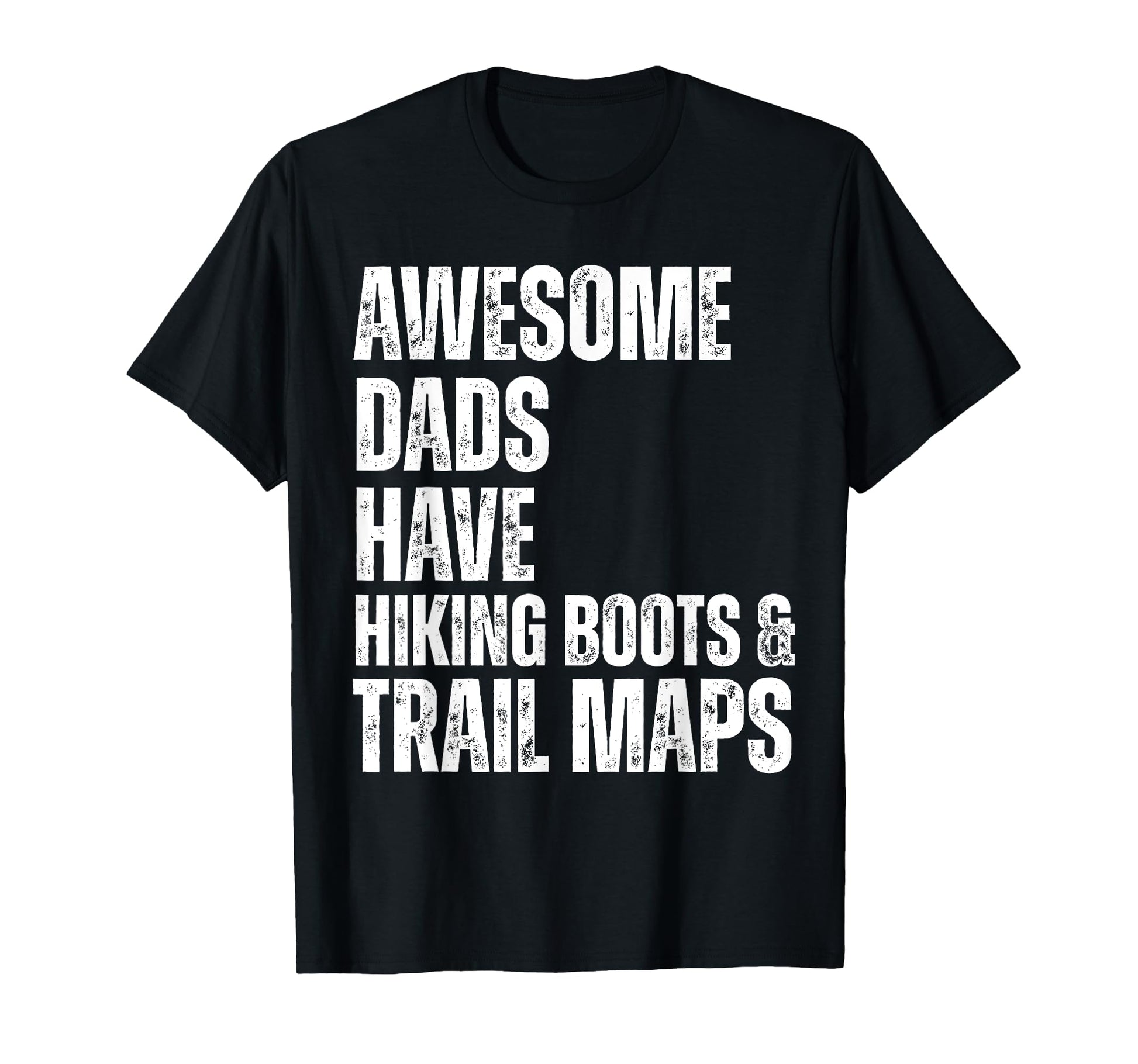 Awesome Dads Have Hiking Boots Trail T-Shirt - Streetwear Style Unisex - T-Shirt, Sweatshirt, Hoodie