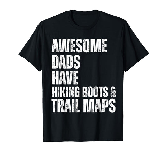 Awesome Dads Have Hiking Boots Trail T-Shirt - Streetwear Style Unisex - T-Shirt, Sweatshirt, Hoodie