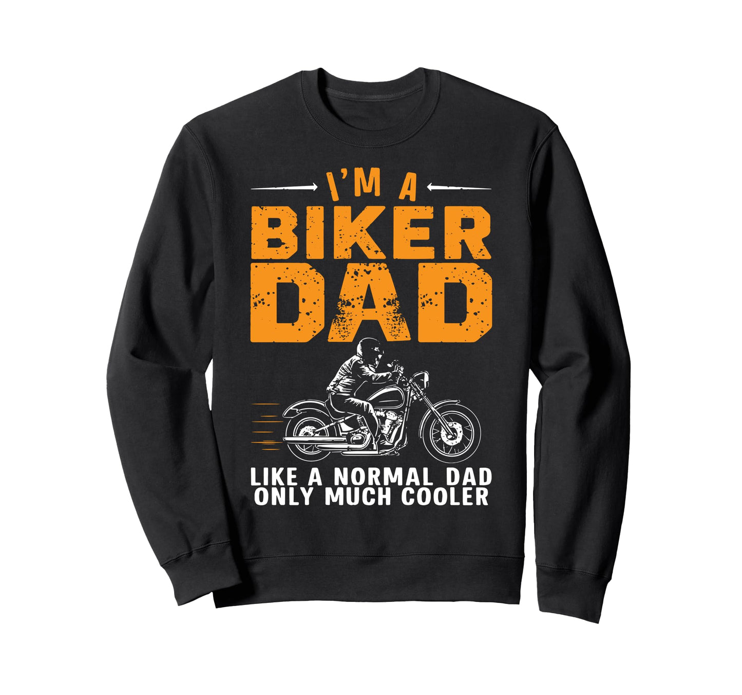 Biker Dad Funny Motorcycle Lover Sweatshirt - Unique Graphic for Adults - T-Shirt, Sweatshirt, Hoodie