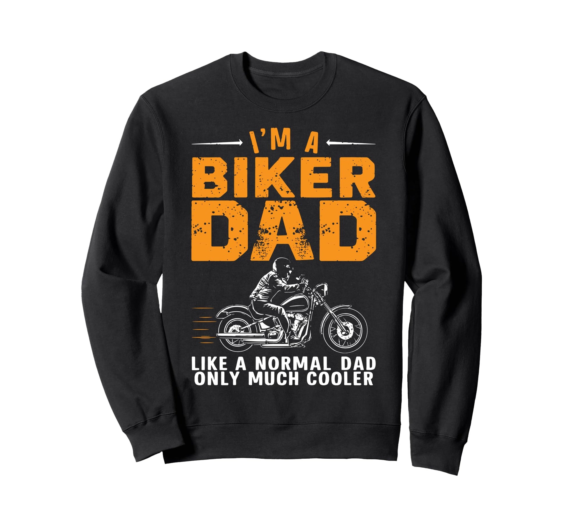 Biker Dad Funny Motorcycle Lover Sweatshirt - Unique Graphic for Adults - T-Shirt, Sweatshirt, Hoodie