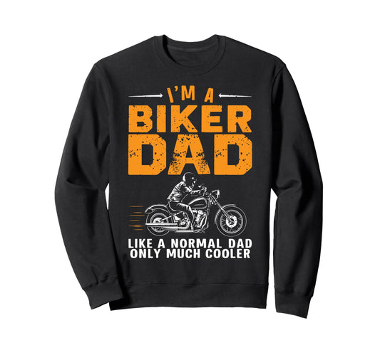 Biker Dad Funny Motorcycle Lover Sweatshirt - Unique Graphic for Adults - T-Shirt, Sweatshirt, Hoodie