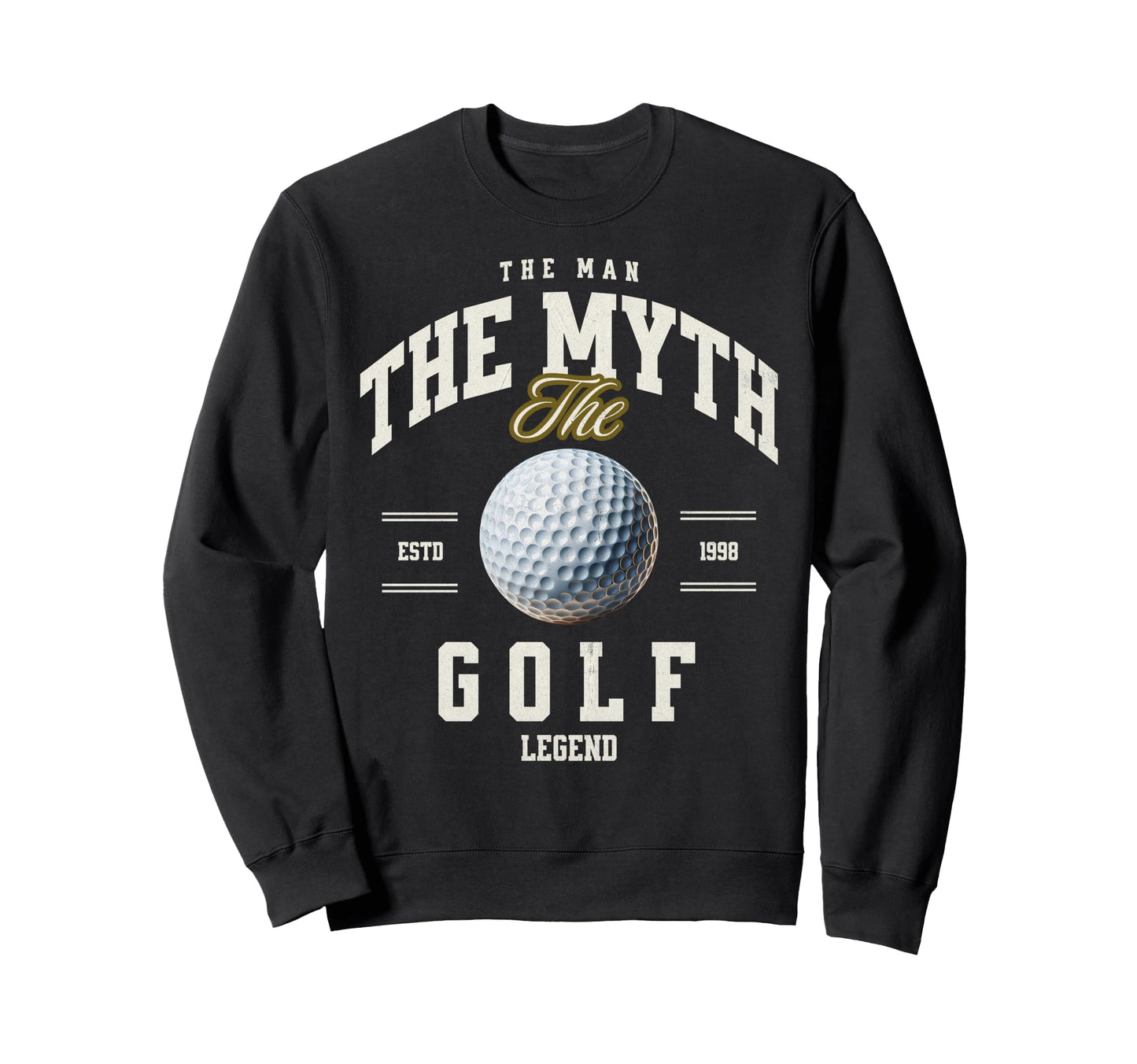 Myth Golf Legend Funny Golf Sweatshirt - Fun Novelty Design Men Women - T-Shirt, Sweatshirt, Hoodie