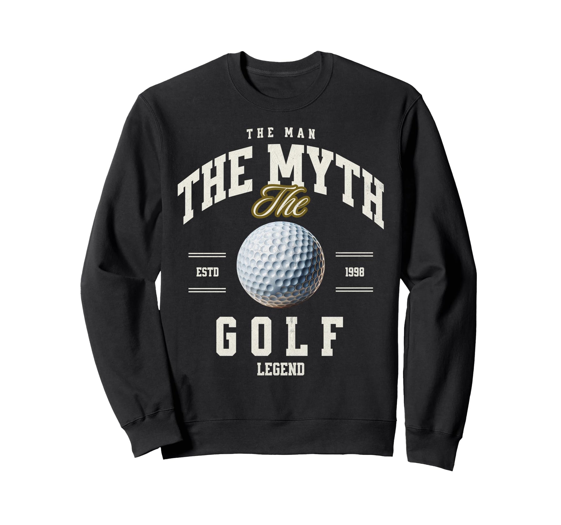 Myth Golf Legend Funny Golf Sweatshirt - Fun Novelty Design Men Women - T-Shirt, Sweatshirt, Hoodie