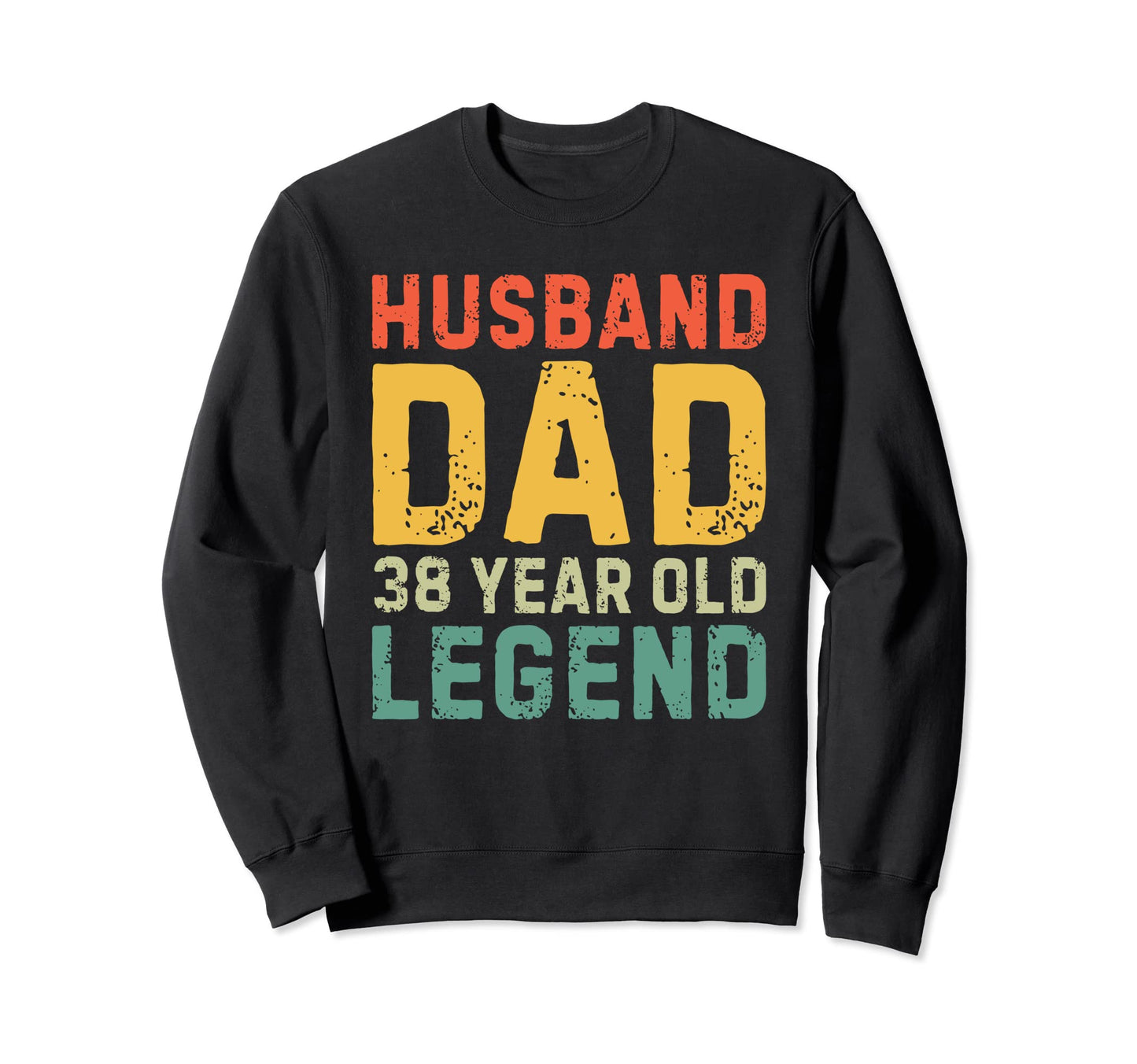 Husband Dad 38 Year Old Legend Sweatshirt - Fun Novelty Design for Adults - T-Shirt, Sweatshirt, Hoodie