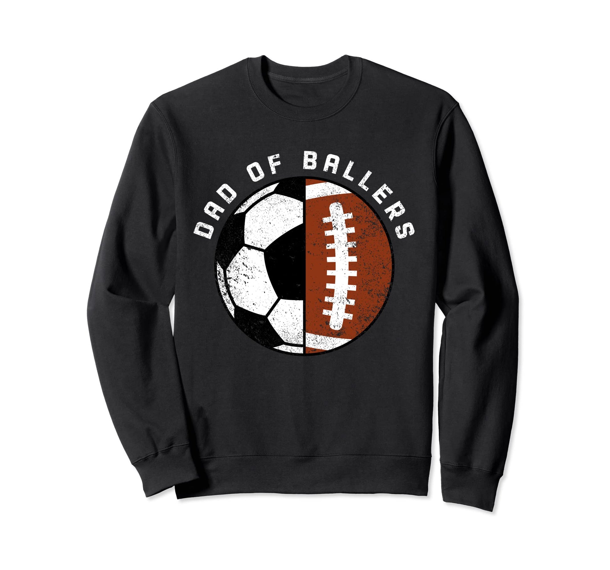 Dad Ballers Funny Soccer Football Sweatshirt - Fun Novelty Design Unisex - T-Shirt, Sweatshirt, Hoodie