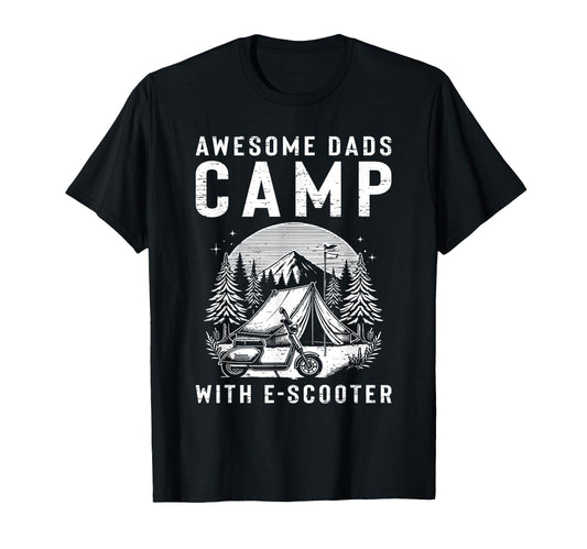 Awesome Dads Camp E Scooter T-Shirt - Novelty Apparel for Adults - T-Shirt, Sweatshirt, Hoodie