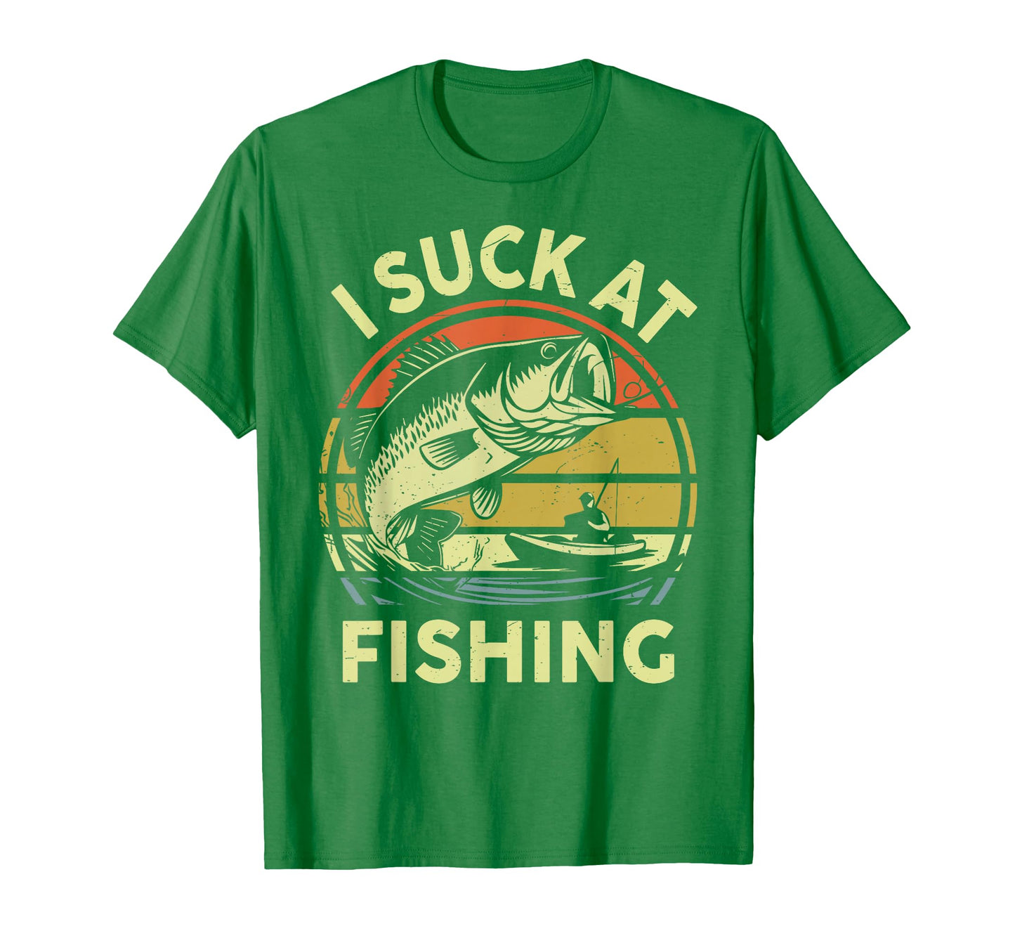 Funny Dad I Suck Fishing Bass Fish T-Shirt - Fun Novelty Design Men Women - T-Shirt, Sweatshirt, Hoodie