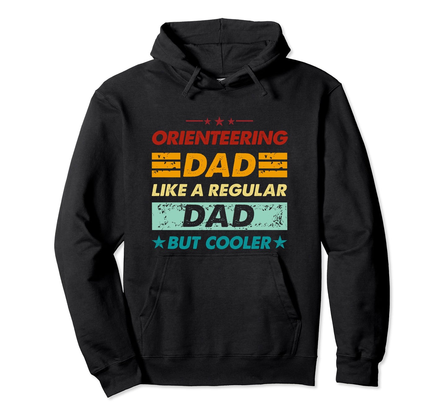 Funny Orienteering Dad Like Regular Dad Hoodie - Trendy Graphic for Adults - T-Shirt, Sweatshirt, Hoodie