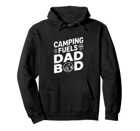 Camping Fuels This Dad Bod Hoodie - Graphic Print Men Women - T-Shirt, Sweatshirt, Hoodie