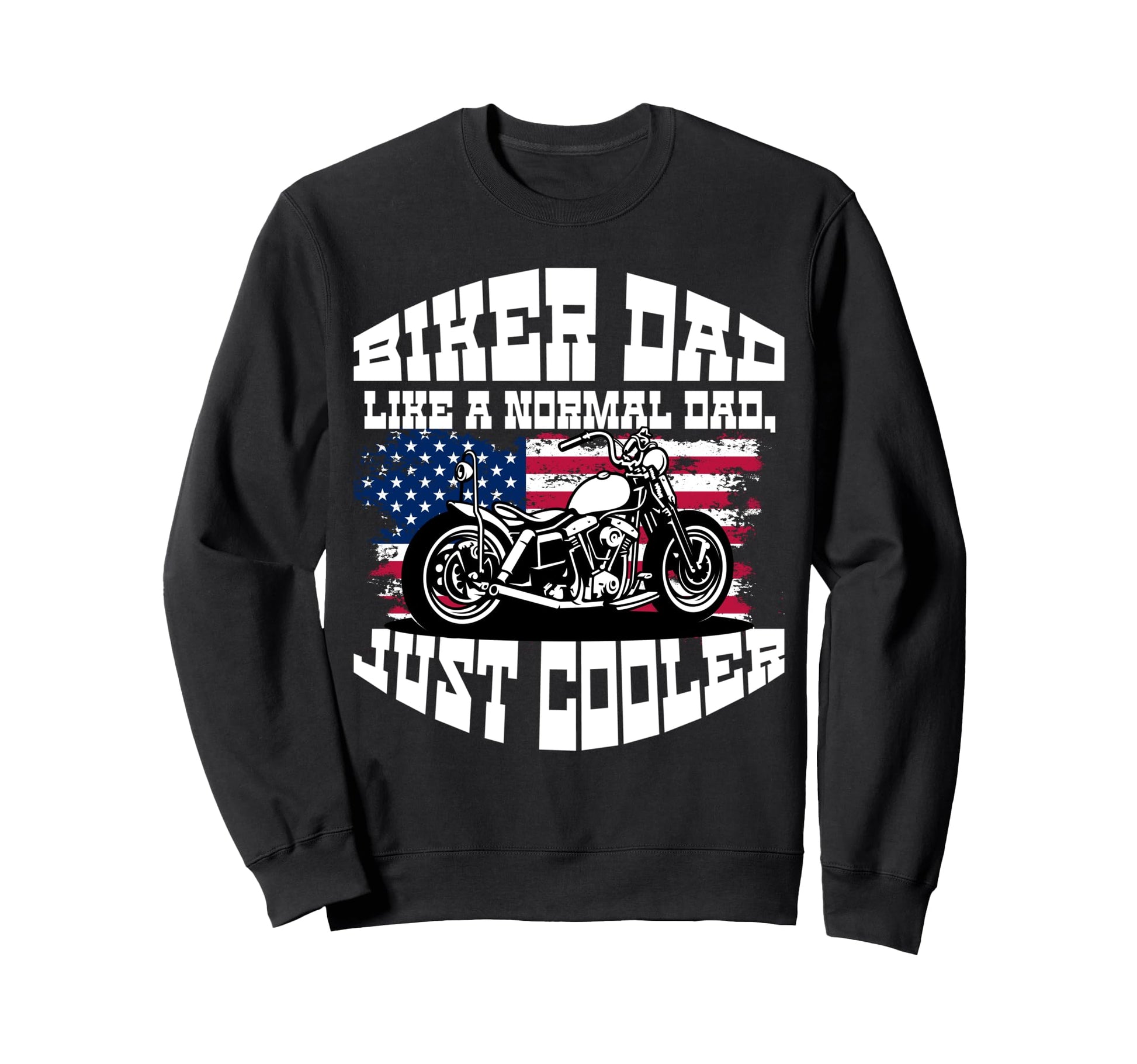 Biker Dad American Us Flag Sweatshirt - Aesthetic Graphic Men Women - T-Shirt, Sweatshirt, Hoodie