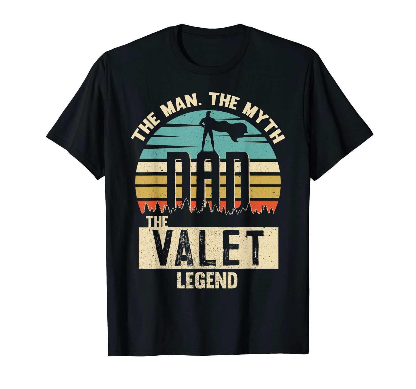 Myth Legend Dad Valet Amazing Daddy T-Shirt - Graphic Print Men Women - T-Shirt, Sweatshirt, Hoodie