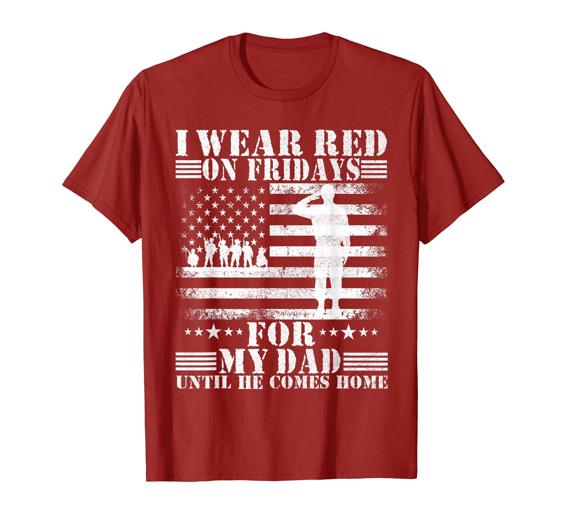 I Wear Red Fridays My Dad Until T-Shirt - Casual Everyday Wear Men Women - T-Shirt, Sweatshirt, Hoodie