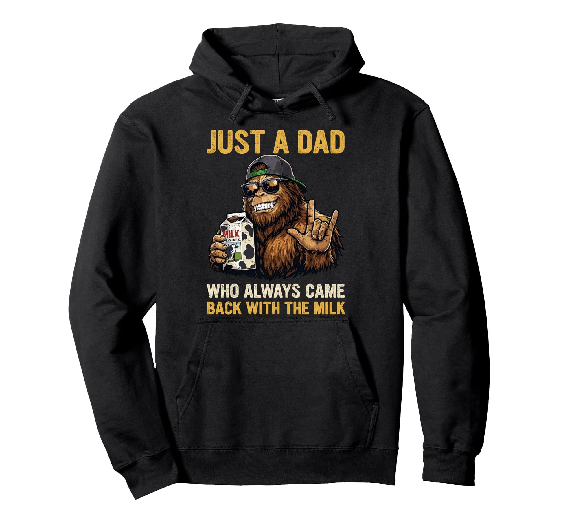 Funny Bigfoot Dad Came Back Milk Hoodie - Novelty Apparel Men Women - T-Shirt, Sweatshirt, Hoodie