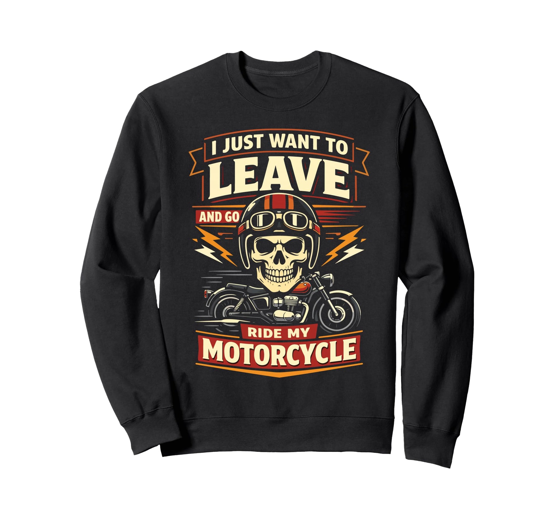 Motorcycle Biker I Just Want To Sweatshirt - Aesthetic Graphic Men Women - T-Shirt, Sweatshirt, Hoodie