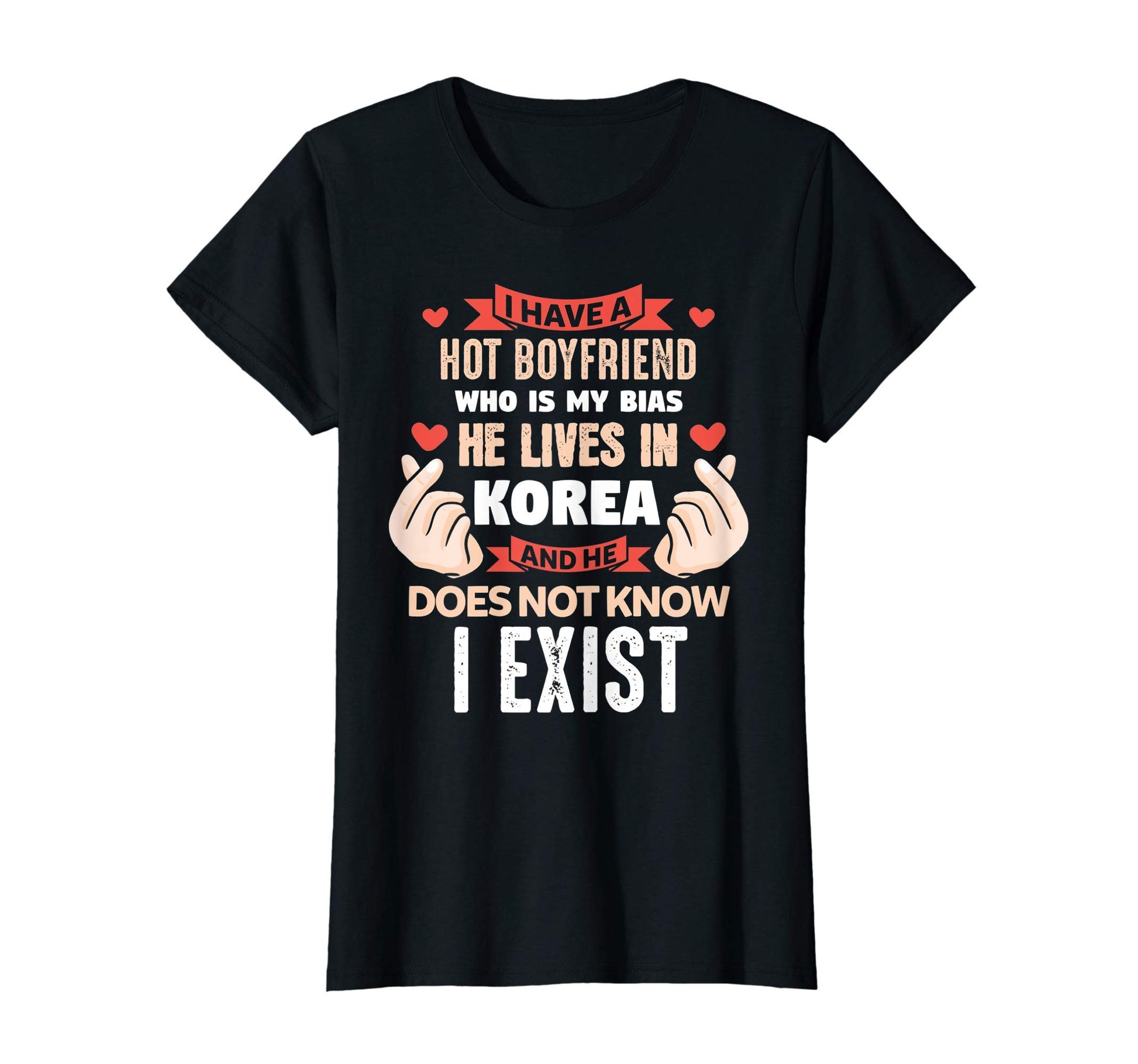 Womens I Have Hot Boyfriend K T-Shirt - Casual Everyday Wear for Adults - T-Shirt, Sweatshirt, Hoodie