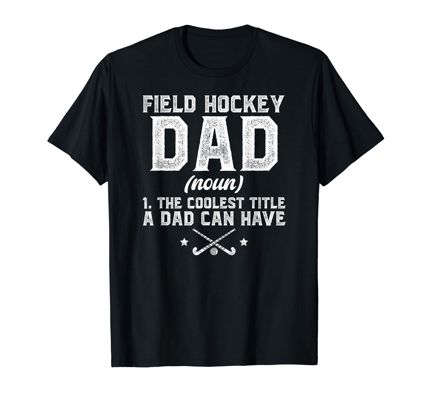 Field Hockey Dad Definition Field T-Shirt - Aesthetic Graphic Men Women - T-Shirt, Sweatshirt, Hoodie
