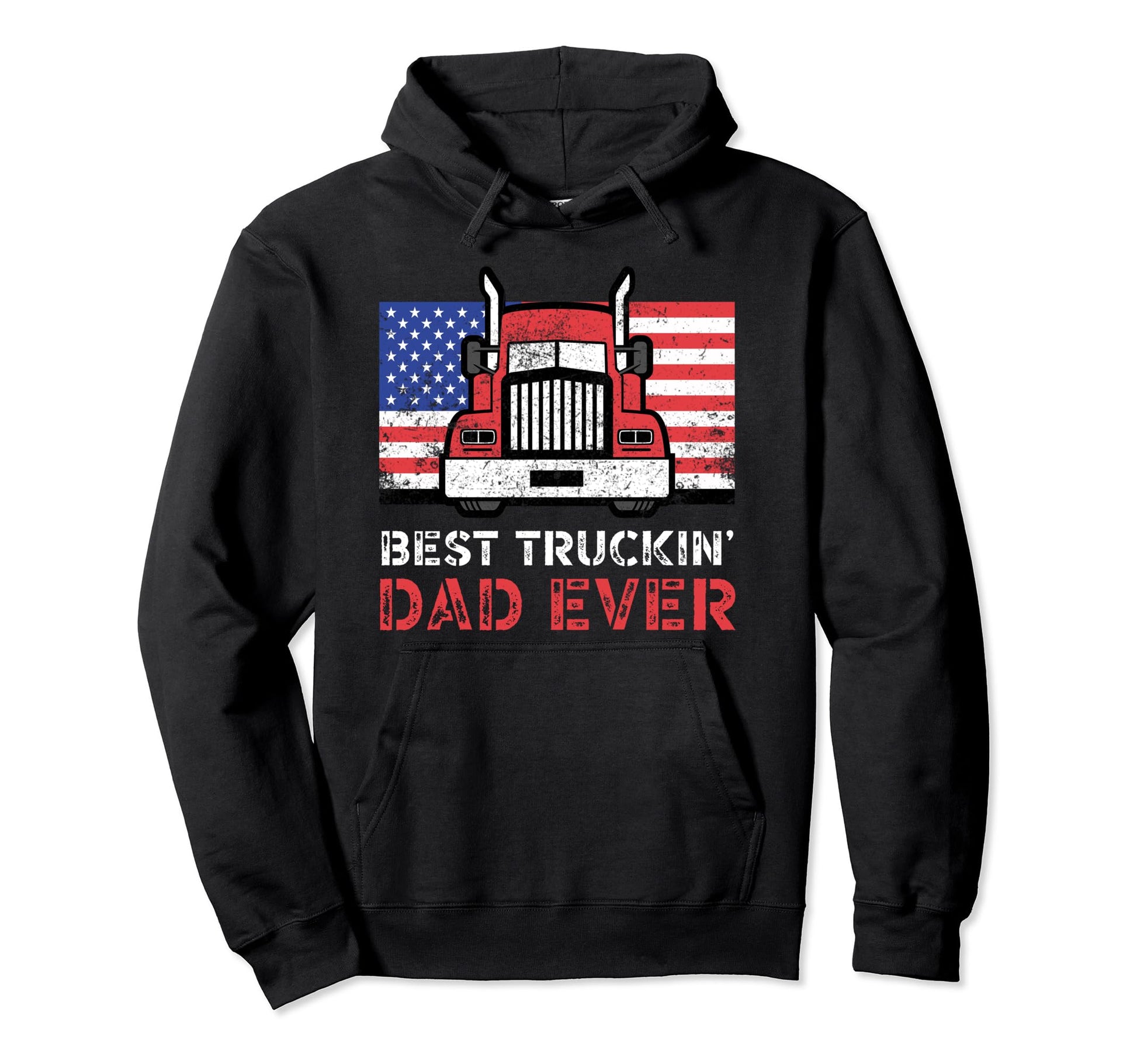 Best Truckin Dad Ever Truck Driver Daddy Hoodie - Streetwear Style Unisex - T-Shirt, Sweatshirt, Hoodie