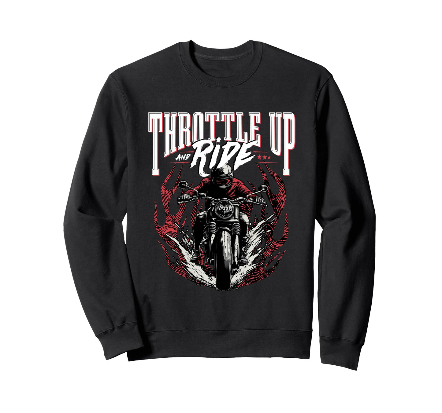 Throttle Up And Ride Motorcycle Sweatshirt - Unique Graphic Men Women - T-Shirt, Sweatshirt, Hoodie
