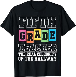 Fifth Grade Teacher Funny The Real Celebrity of The Hallway T-Shirt Unisex T-shirt, Sweatshirt, Hoodie, Long Sleeve Tee - T-Shirt, Sweatshirt, Hoodie
