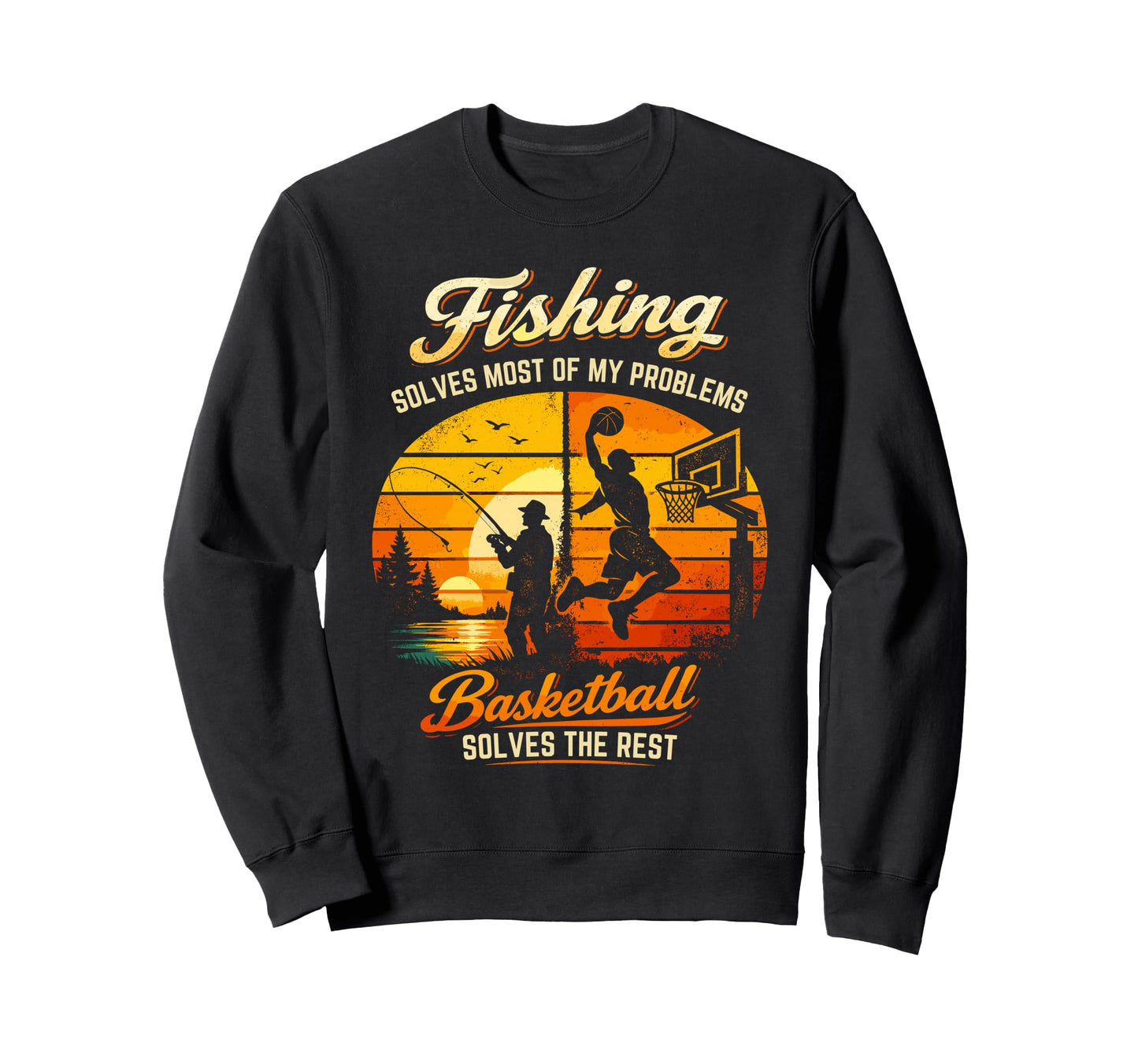 Fishing Solves Most My Problems Sweatshirt - Streetwear Style Unisex - T-Shirt, Sweatshirt, Hoodie