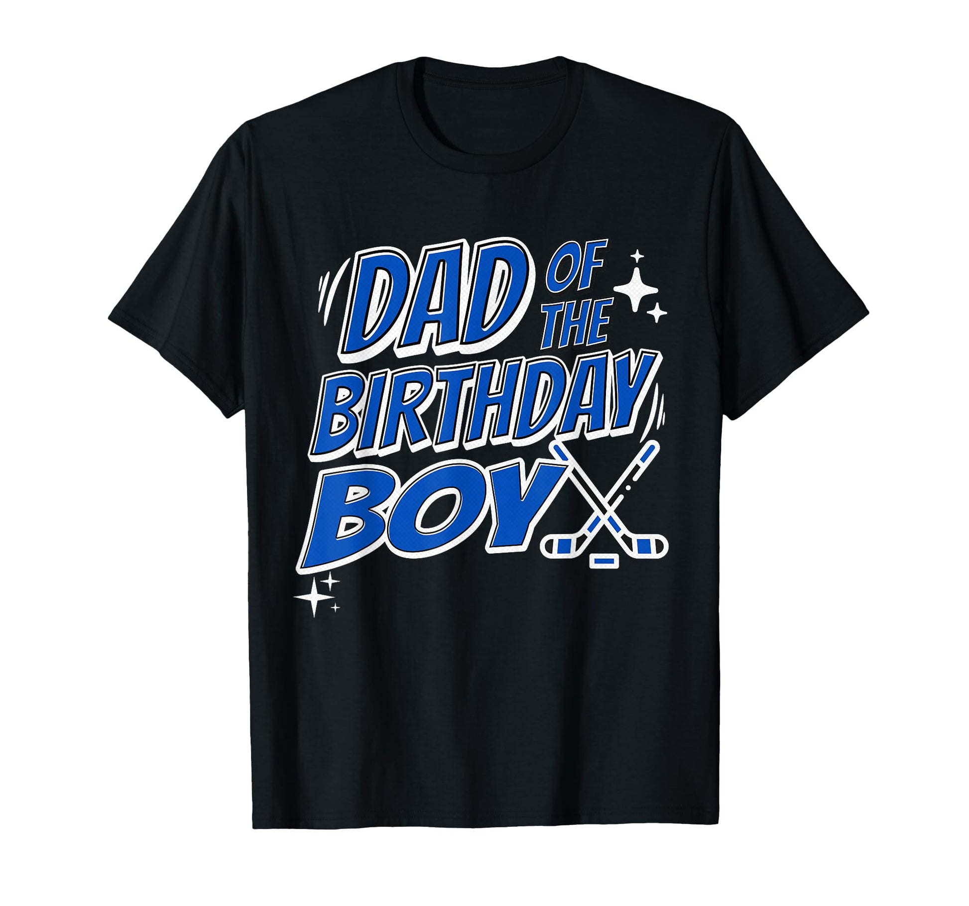 Dad Birthday Hockey Inspired Fun T-Shirt - Streetwear Style Unisex - T-Shirt, Sweatshirt, Hoodie