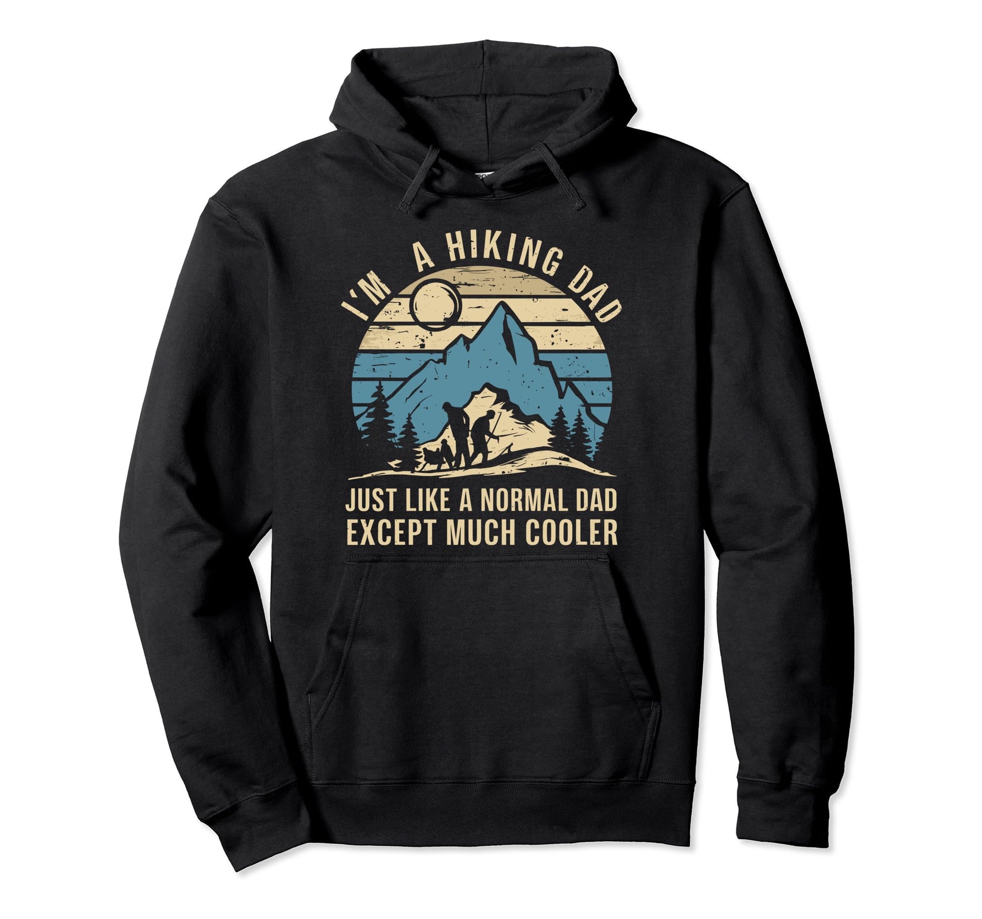Funny Im Hiking Dad Like Normal Dad Hoodie - Minimalist Print for Adults - T-Shirt, Sweatshirt, Hoodie