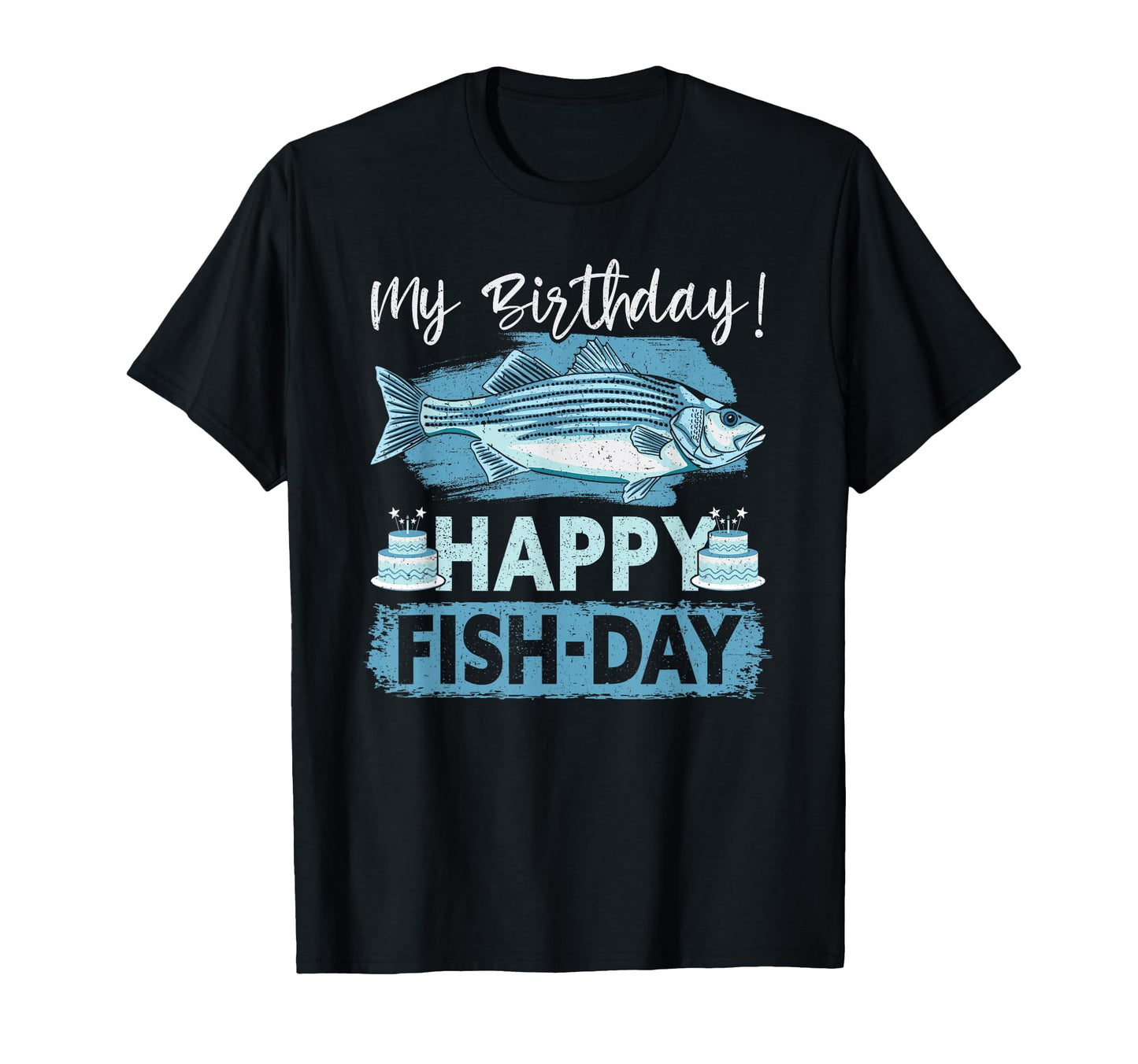 My Birthday Happy Fish Day Funny T-Shirt - Fun Novelty Design Unisex - T-Shirt, Sweatshirt, Hoodie