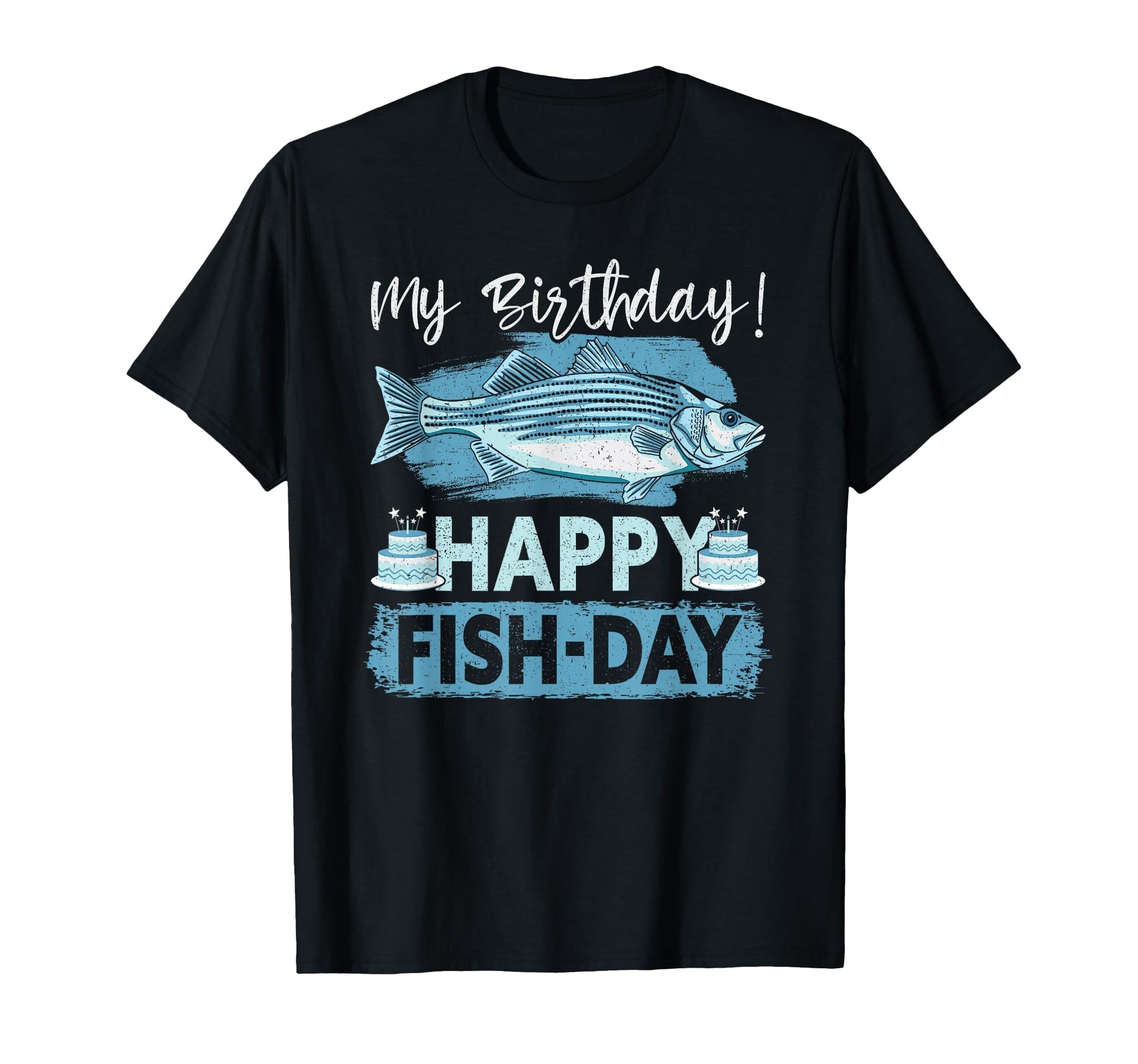 My Birthday Happy Fish Day Funny T-Shirt - Fun Novelty Design Unisex - T-Shirt, Sweatshirt, Hoodie