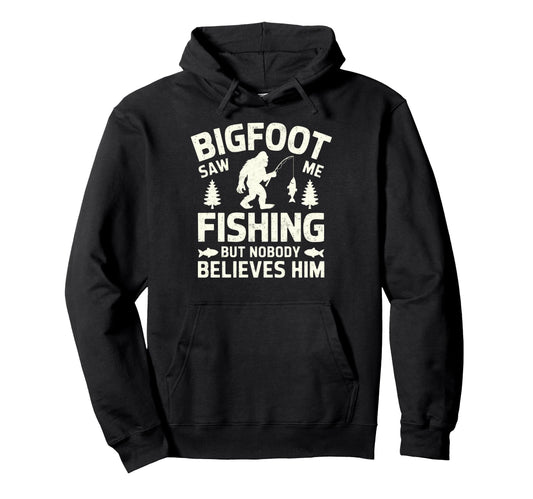 Bigfoot Saw Me Fishing But Nobody Hoodie - Trendy Graphic Men Women - T-Shirt, Sweatshirt, Hoodie