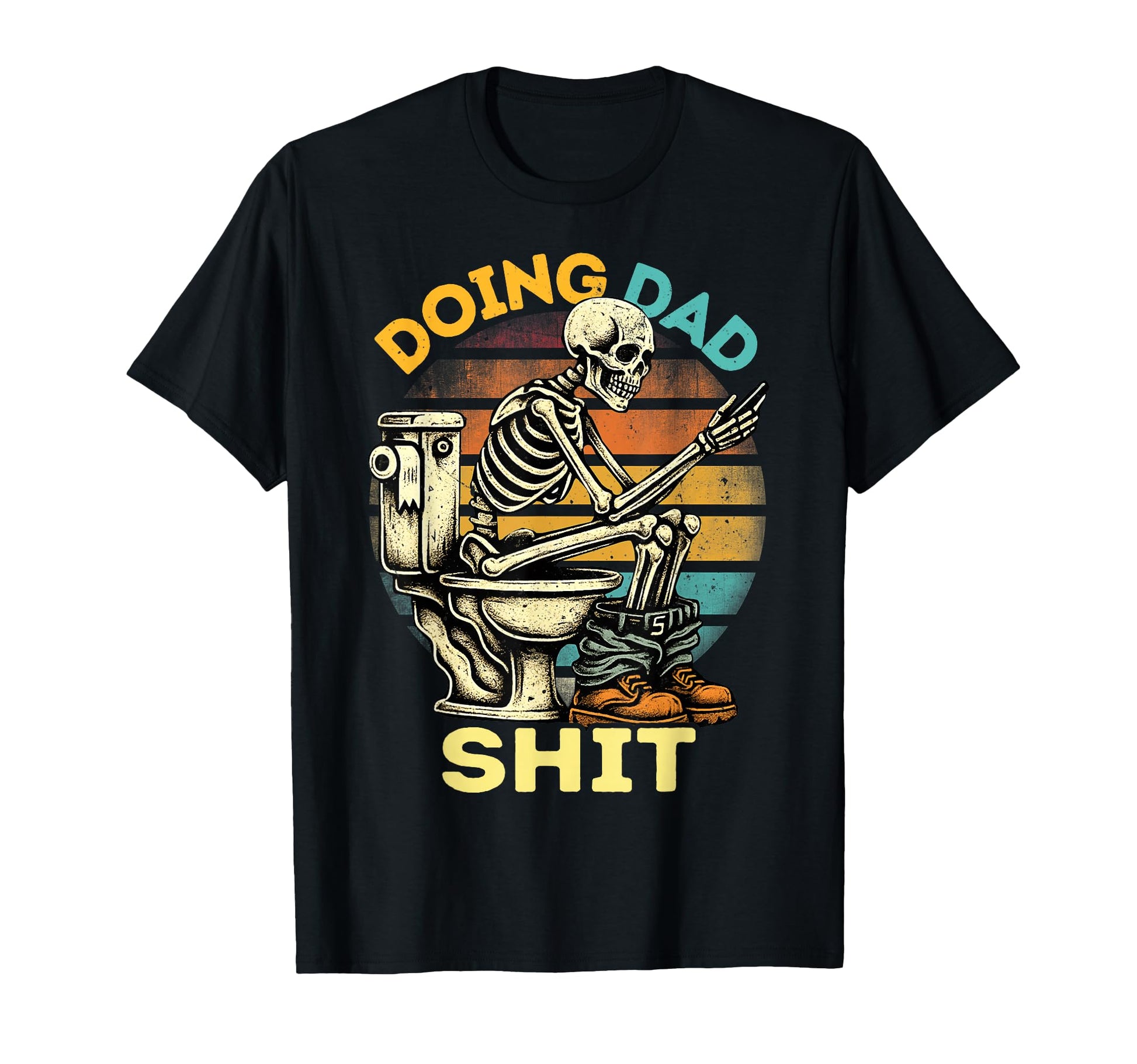 Doing Dad Shit Dad Joke Skeleton T-Shirt - Fun Novelty Design Men Women - T-Shirt, Sweatshirt, Hoodie