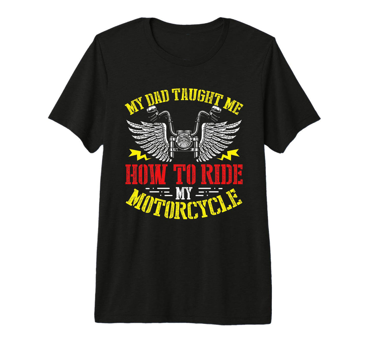 My Dad Taught Me How To Ride My T-Shirt - Minimalist Print for Adults - T-Shirt, Sweatshirt, Hoodie