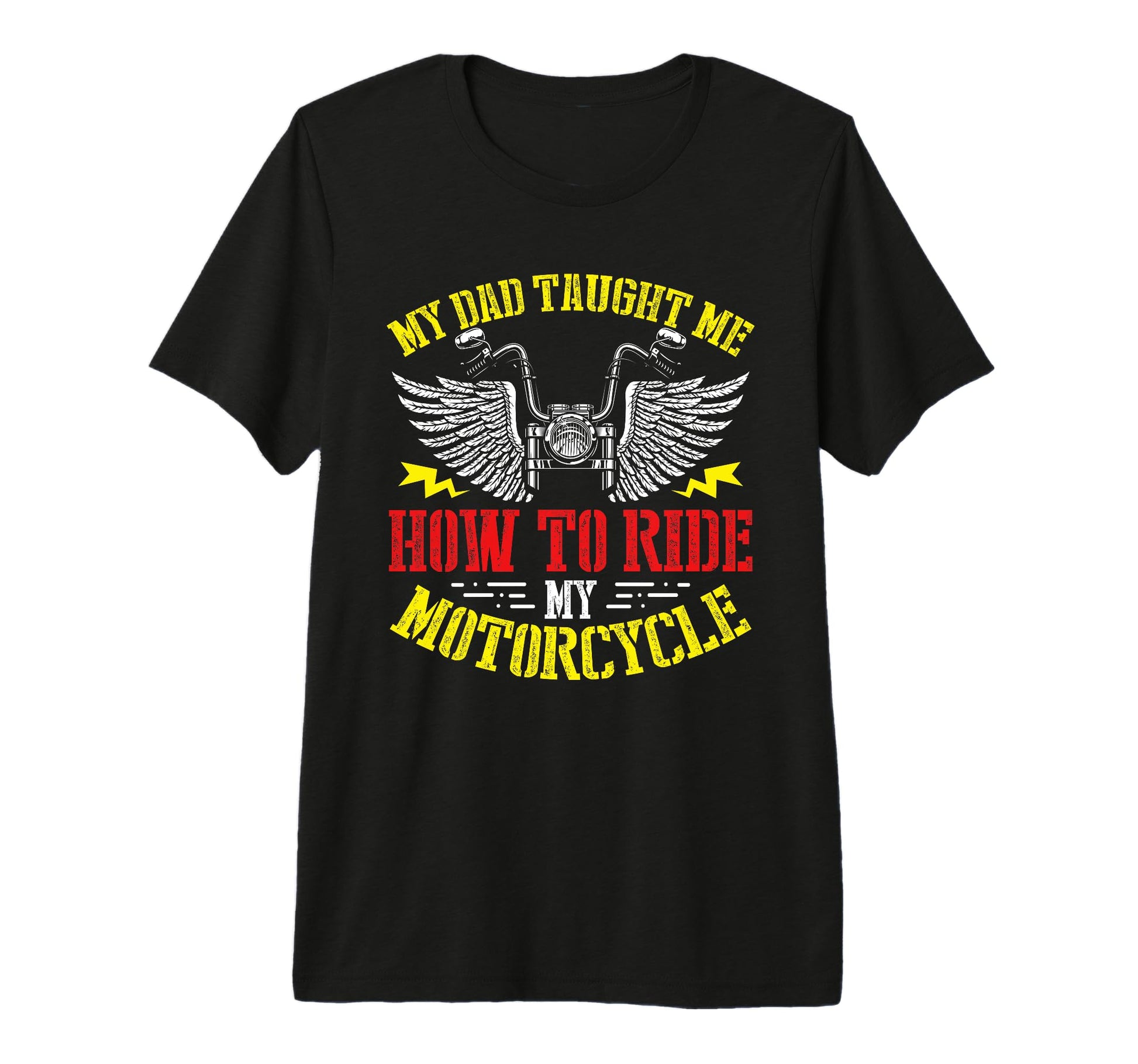 My Dad Taught Me How To Ride My T-Shirt - Minimalist Print for Adults - T-Shirt, Sweatshirt, Hoodie