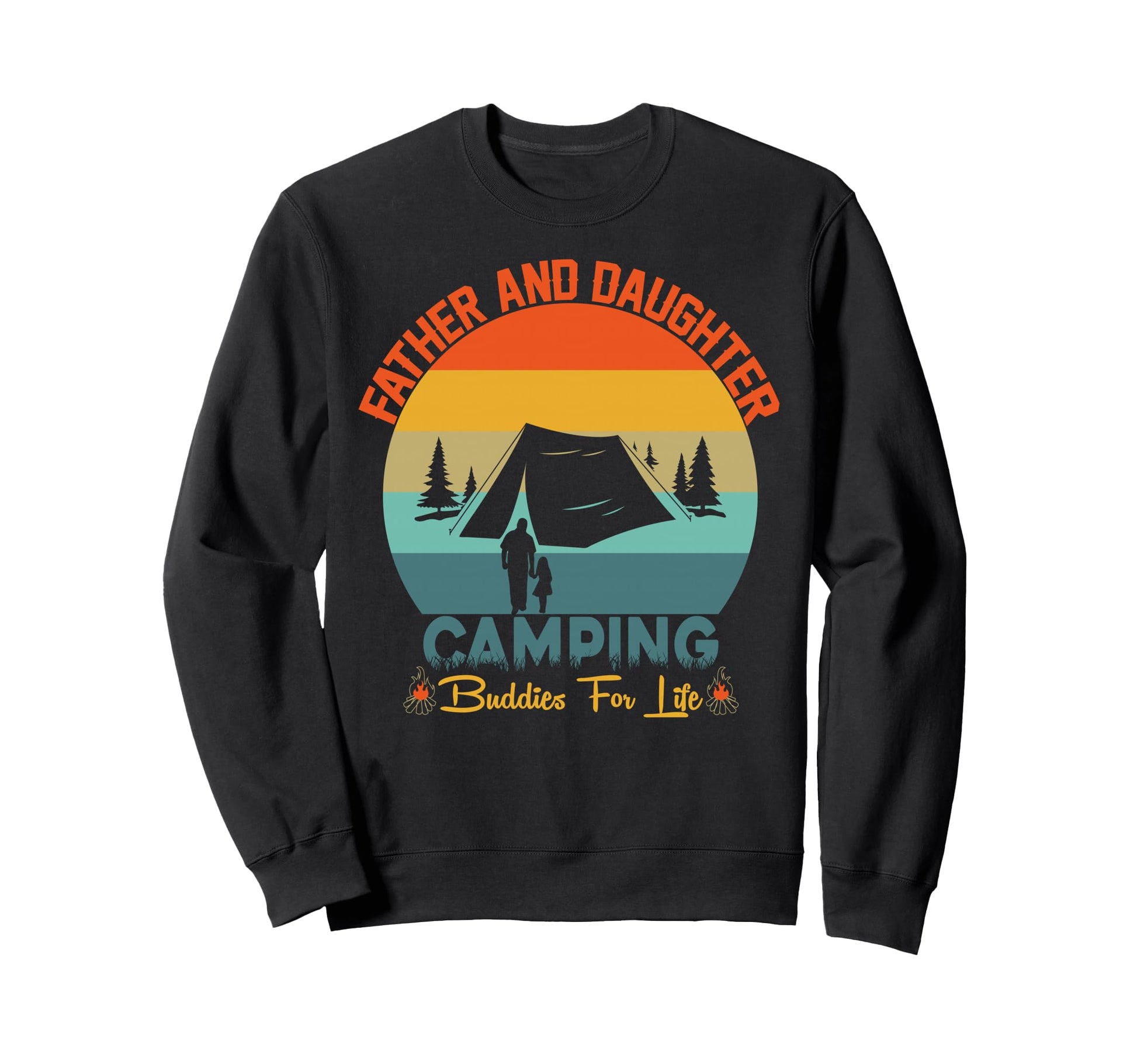 Father Daughter Camping Buddies Fo Sweatshirt - Graphic Print Men Women - T-Shirt, Sweatshirt, Hoodie