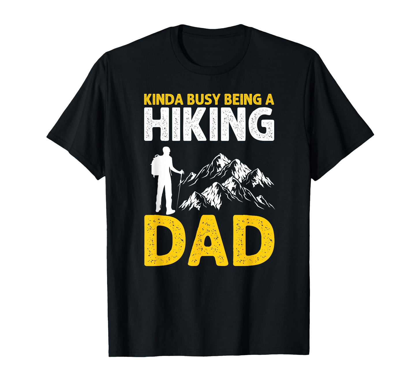 Kinda Busy Being Hiking Dad Trail Life T-Shirt - Unique Graphic for Adults - T-Shirt, Sweatshirt, Hoodie