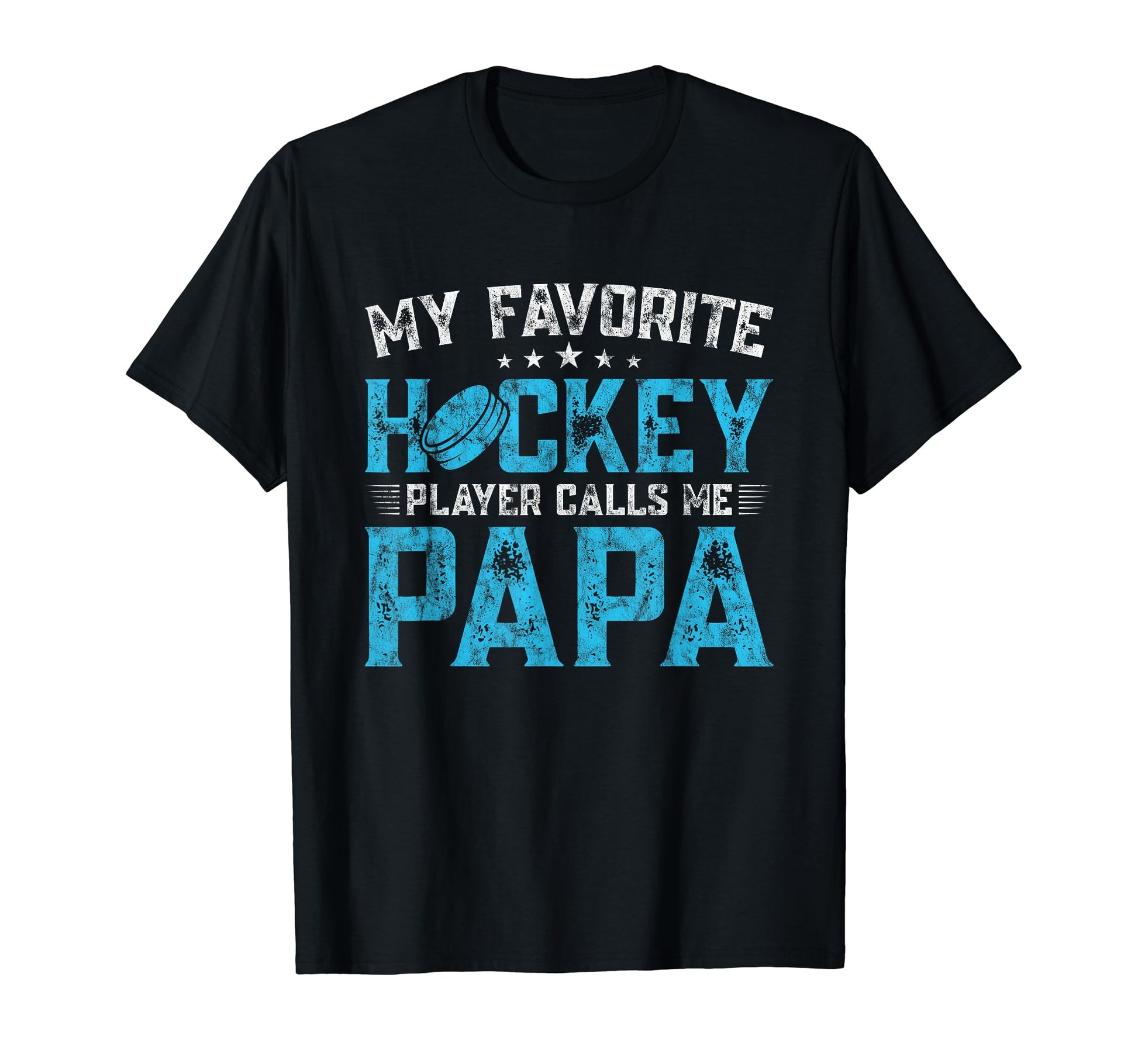 My Favorite Hockey Player Calls Me Papa T-Shirt - Streetwear Style Unisex - T-Shirt, Sweatshirt, Hoodie