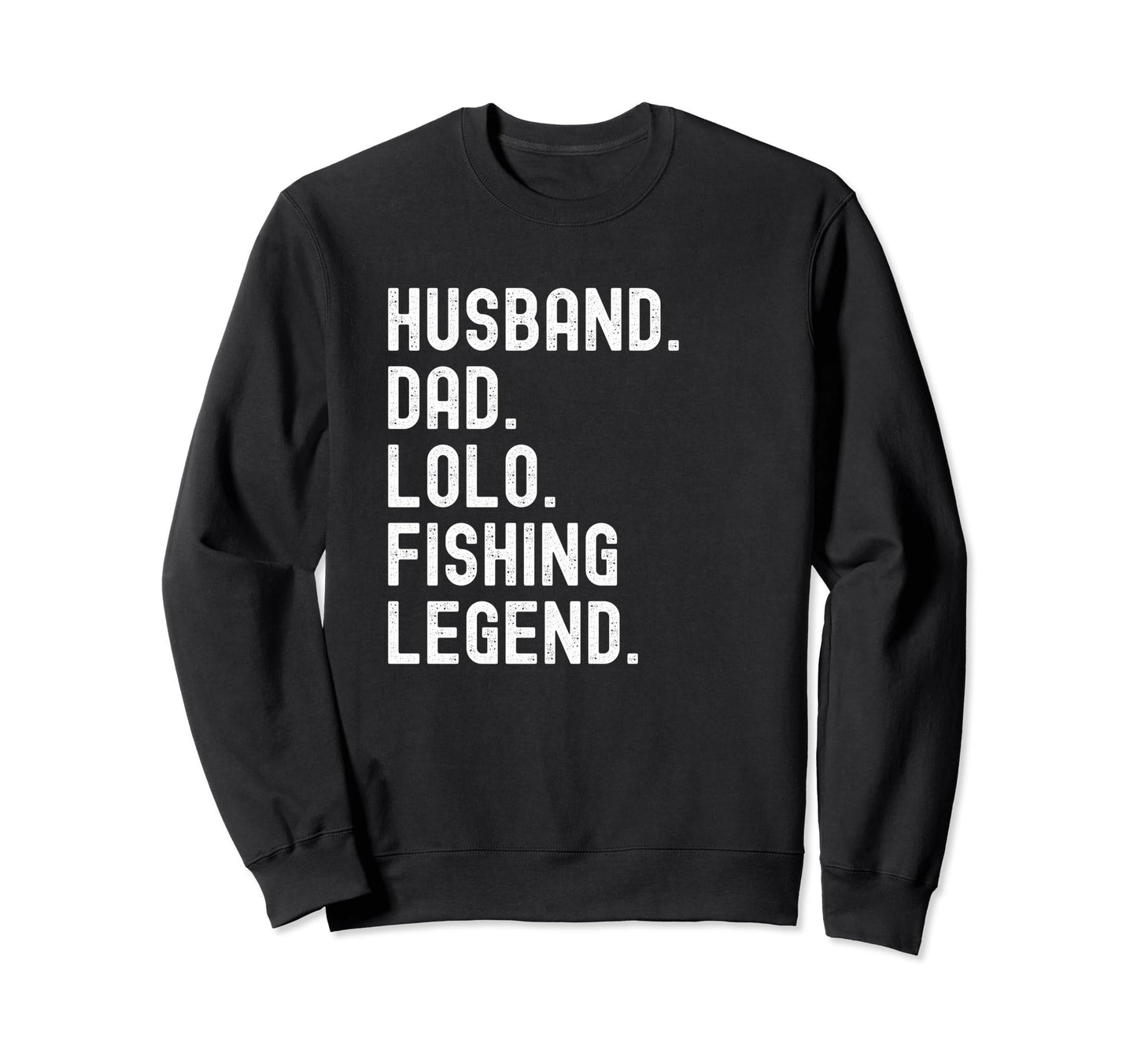 Husband Dad Lolo Filipino Grandpa Sweatshirt - Fun Novelty Design Unisex - T-Shirt, Sweatshirt, Hoodie