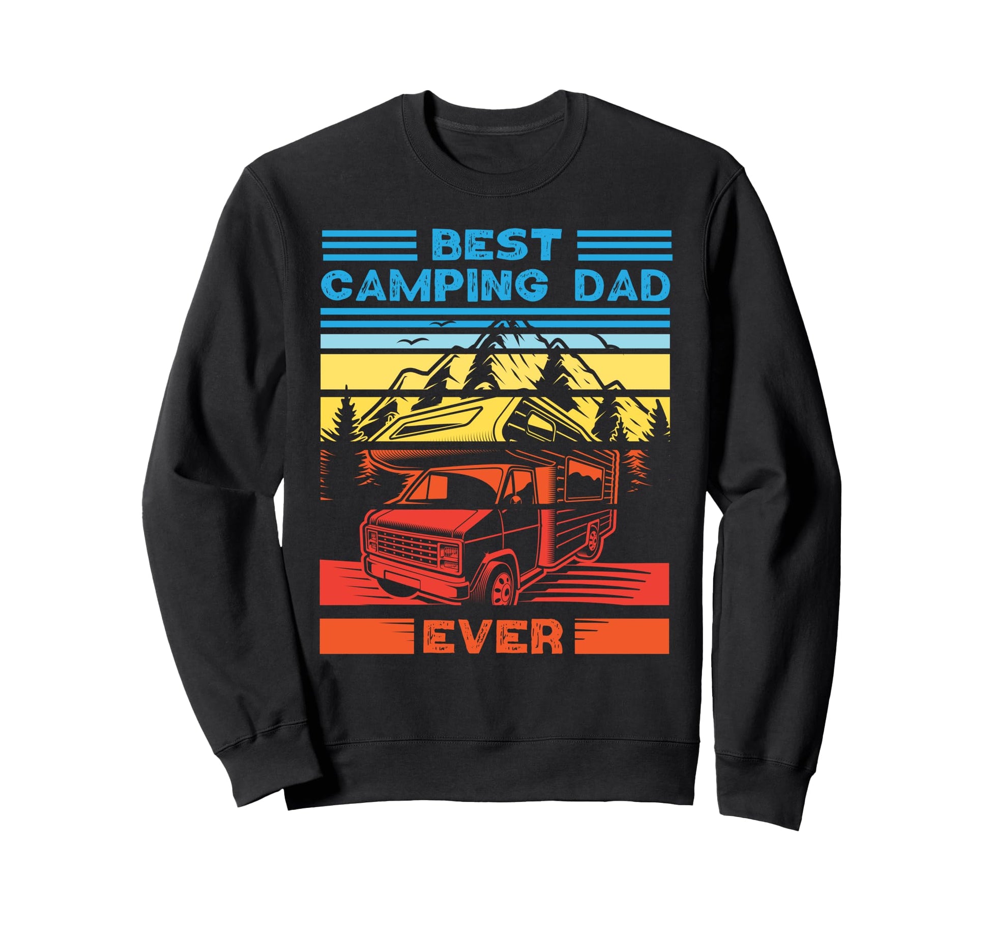 Best Camping Dad Ever Motorhome Sweatshirt - Trendy Graphic for Adults - T-Shirt, Sweatshirt, Hoodie