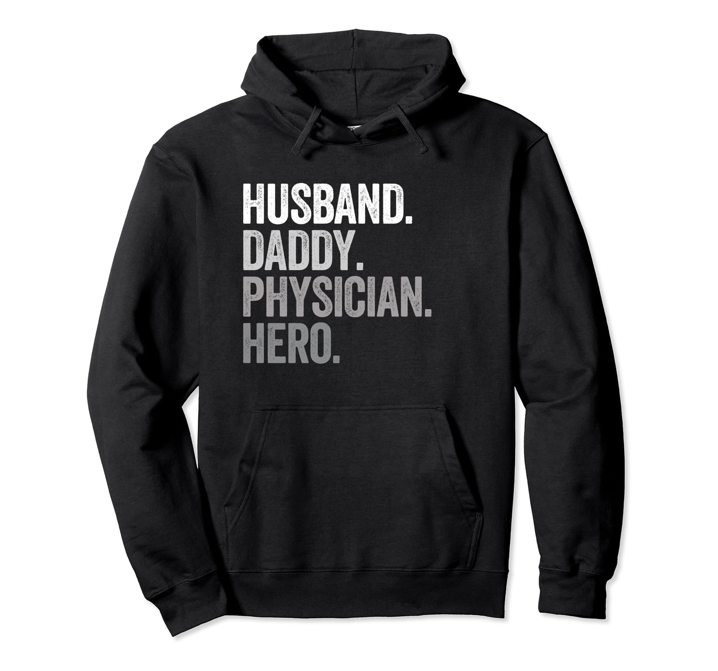 Husband Daddy Physician Dad Hero Funny Hoodie - Trendy Graphic Unisex - T-Shirt, Sweatshirt, Hoodie