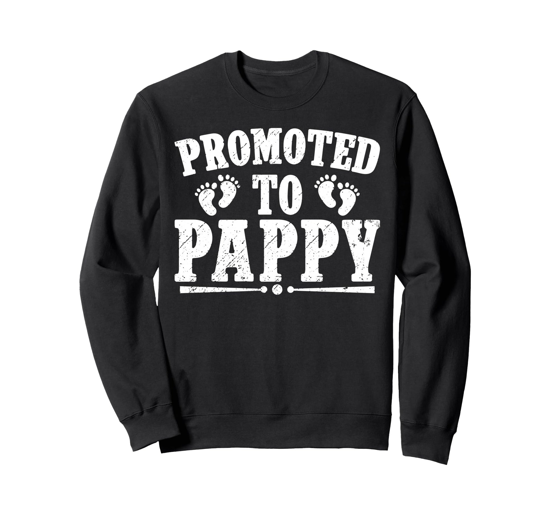 Promoted To Pappy Future Pappy Sweatshirt - Fun Novelty Design Men Women - T-Shirt, Sweatshirt, Hoodie