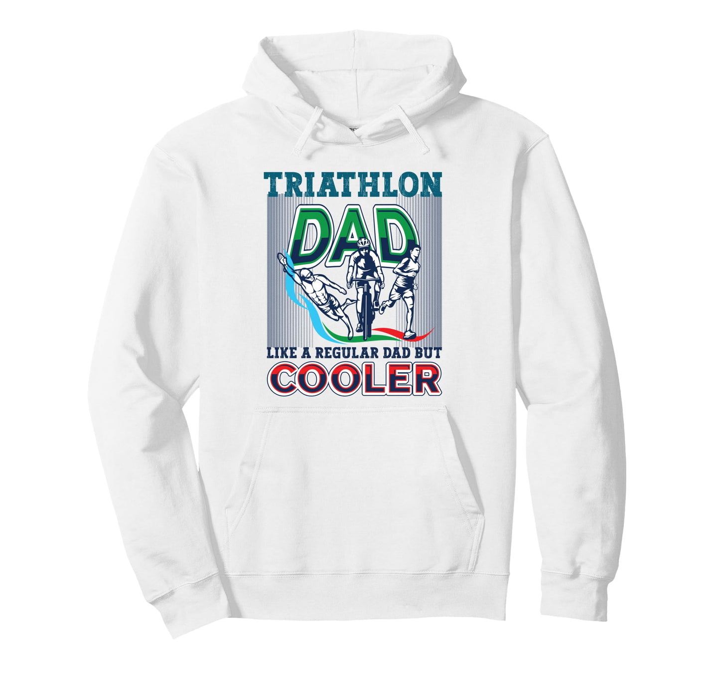 Triathlon Dad Like Regular Dad But Cooler Hoodie - Novelty Apparel Unisex - T-Shirt, Sweatshirt, Hoodie