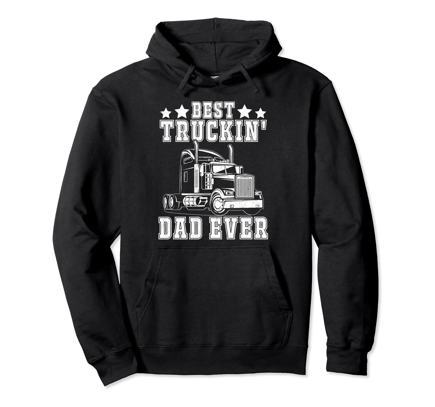 Best Truckin Dad Ever Big Rid Hoodie - Casual Everyday Wear Men Women - T-Shirt, Sweatshirt, Hoodie