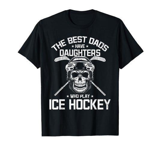 Best Dads Have Daughters Who Play T-Shirt - Casual Everyday Wear Unisex - T-Shirt, Sweatshirt, Hoodie
