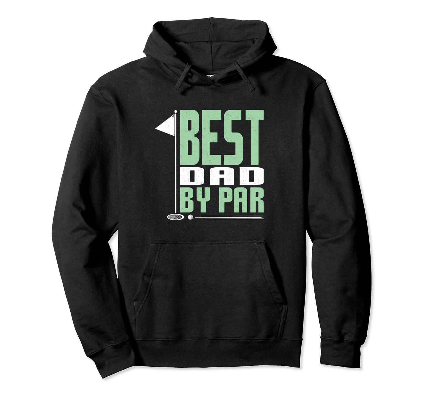 Best Dad Par Funny Fathers Day Golfing Hoodie - Fun Novelty Design Unisex - T-Shirt, Sweatshirt, Hoodie
