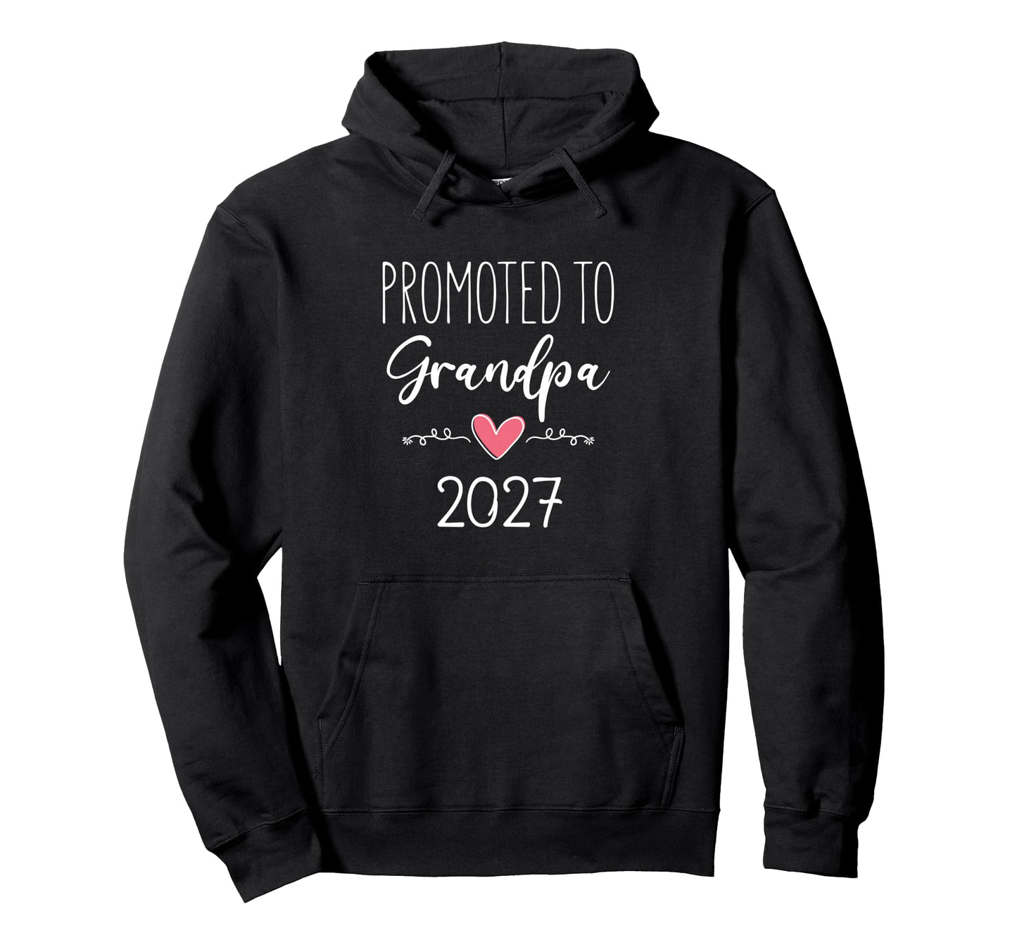 Promoted To Grandpa 2027 Grandbaby Hoodie - Fun Novelty Design Men Women - T-Shirt, Sweatshirt, Hoodie