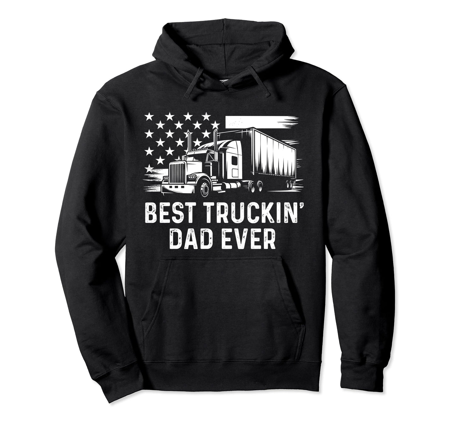 Best Truckin Dad Ever Heavy Duty Truck Hoodie - Aesthetic Graphic Unisex - T-Shirt, Sweatshirt, Hoodie