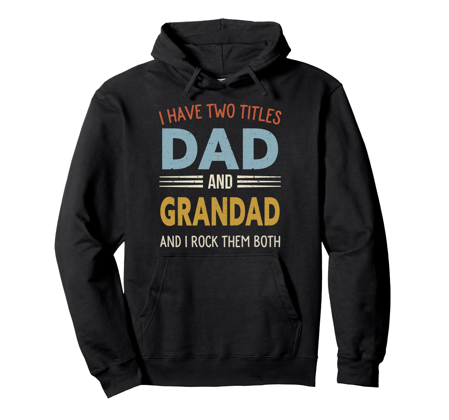 I Have Two Titles Dad And Grandad Hoodie - Minimalist Print Men Women - T-Shirt, Sweatshirt, Hoodie