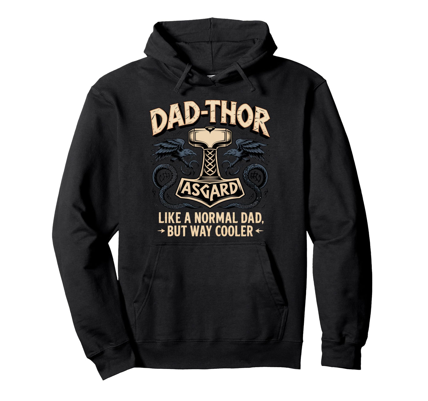 Dad Thor Like Normal Dad But Way Hoodie - Casual Everyday Wear Men Women - T-Shirt, Sweatshirt, Hoodie